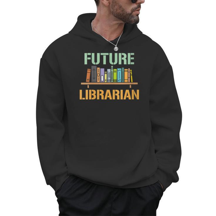 Future Librarian School Librarian Book Men Hoodie