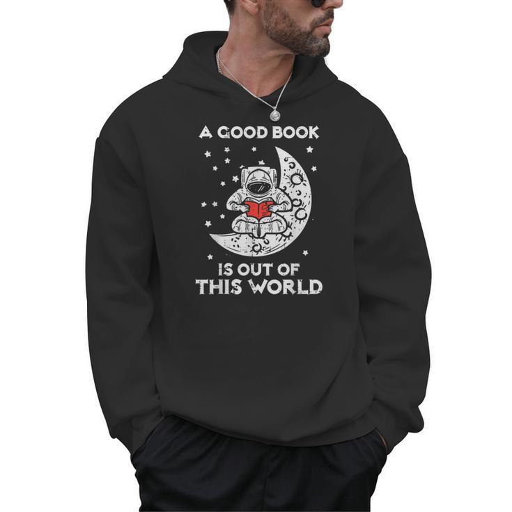 Good Book Is Out Of This World Astronaut Moon Space Bookworm Men Hoodie