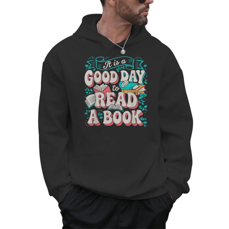 It Is A Good Day To Read A Book Reading Lovers Men Women Men Hoodie