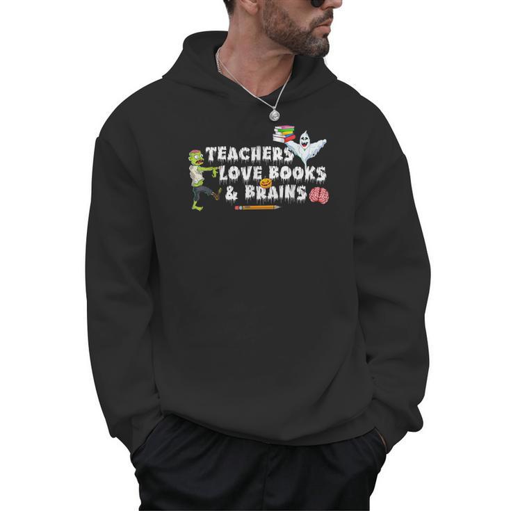 Halloween Teacher Love Books And Brains Teacher Halloween For Men Women Kids Men Hoodie
