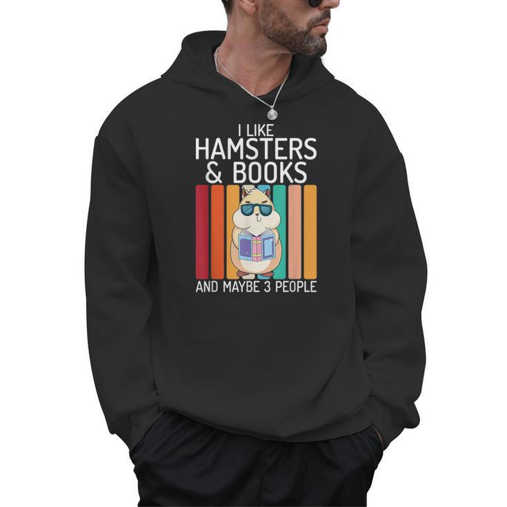 I Like Hamsters & Books And Maybe 3 People Hamster Lover Men Hoodie
