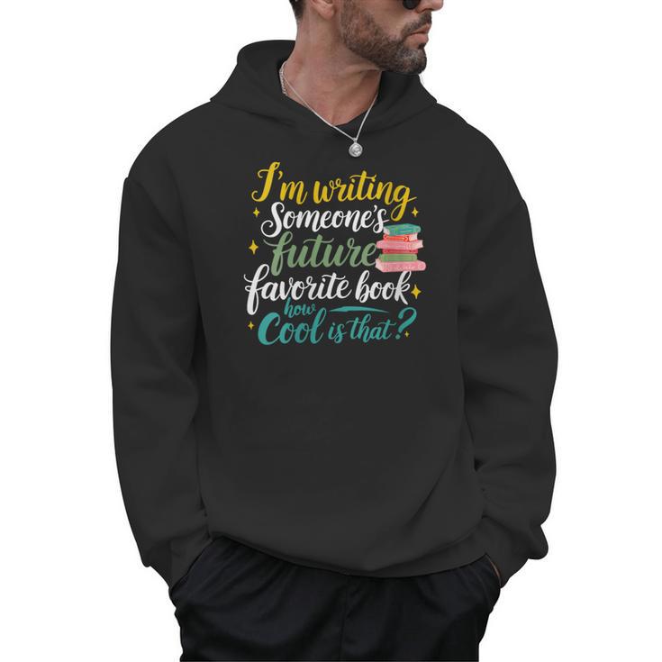 I'm Writing Someone's Future Favorite Book Lover Reading Men Hoodie