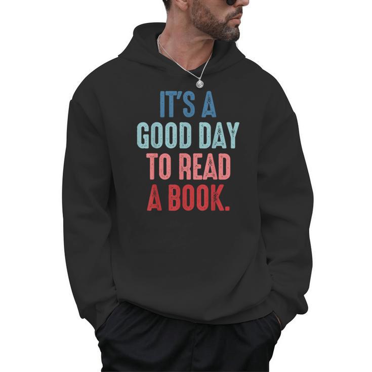 It's A Good Day To Read A Book Book Lover Men Hoodie