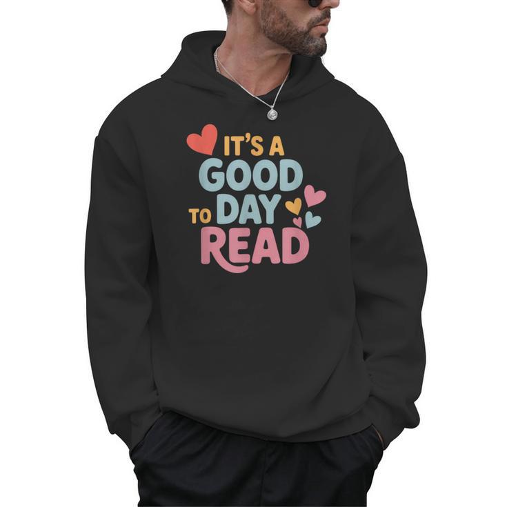 It’s a Good Day To Read For Book Lover Men Hoodie