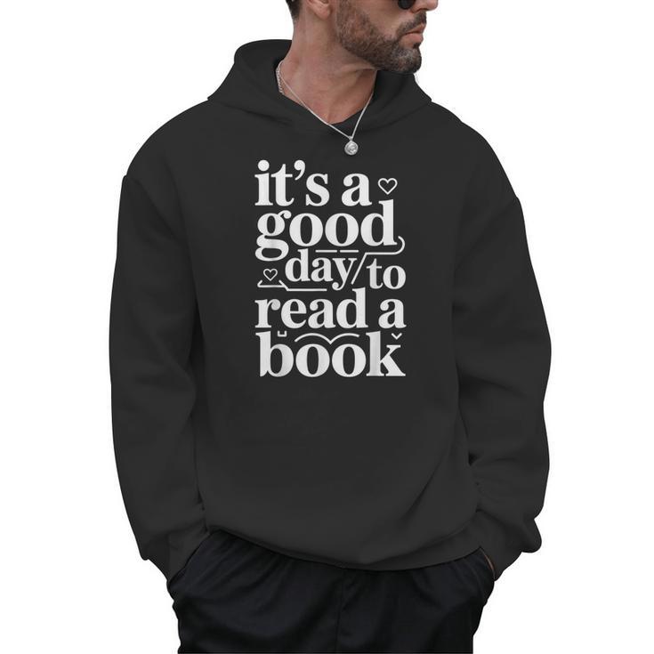 It's A Good Day To Read A Book Book Reading Library Men Hoodie