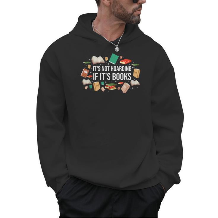 It's Not Hoarding If It's Books Literature Reading Men Hoodie