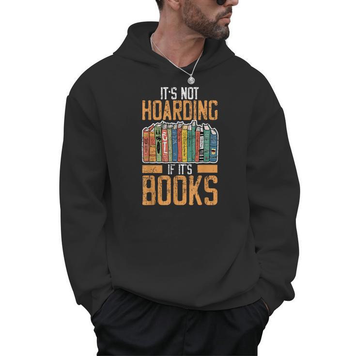 It's Not Hoarding If Books Lover Reading Librarian Men Hoodie