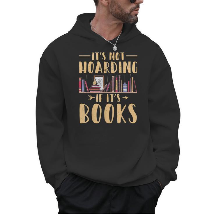 It's Not Hoarding If It's Books Reading Book Lover Men Hoodie