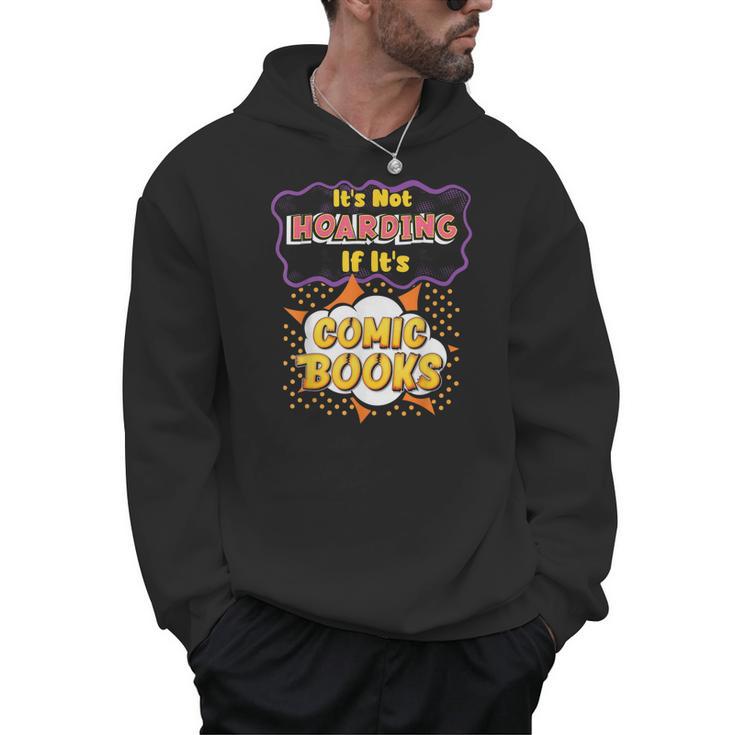 It's Not Hoarding If It's Comic Books Collector Reader Men Hoodie