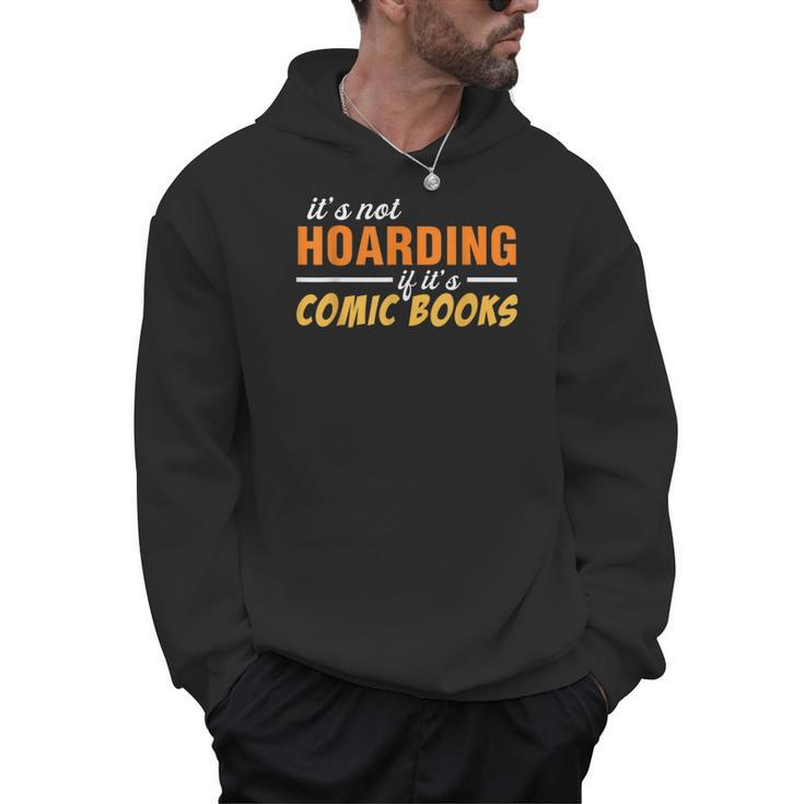 It's Not Hoarding If It's Comic Books Graphic Collector Men Hoodie