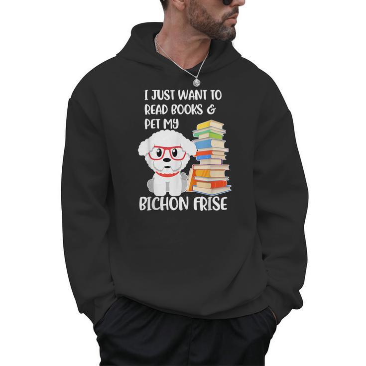 I Just Want To Read Books And Pet My Bichon Frise Dog Men Hoodie