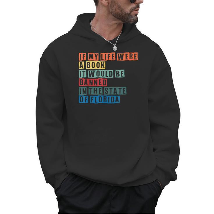 If My Life Was A Book It Would Be Banned In Florida Men Hoodie