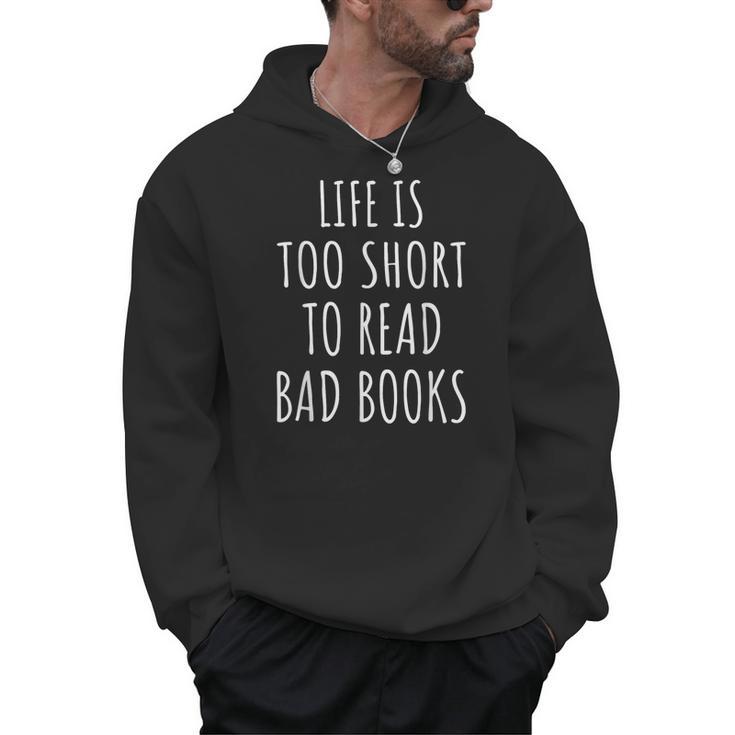 Life Is Too Short To Read Bad Books Bookworm Librarian Men Hoodie
