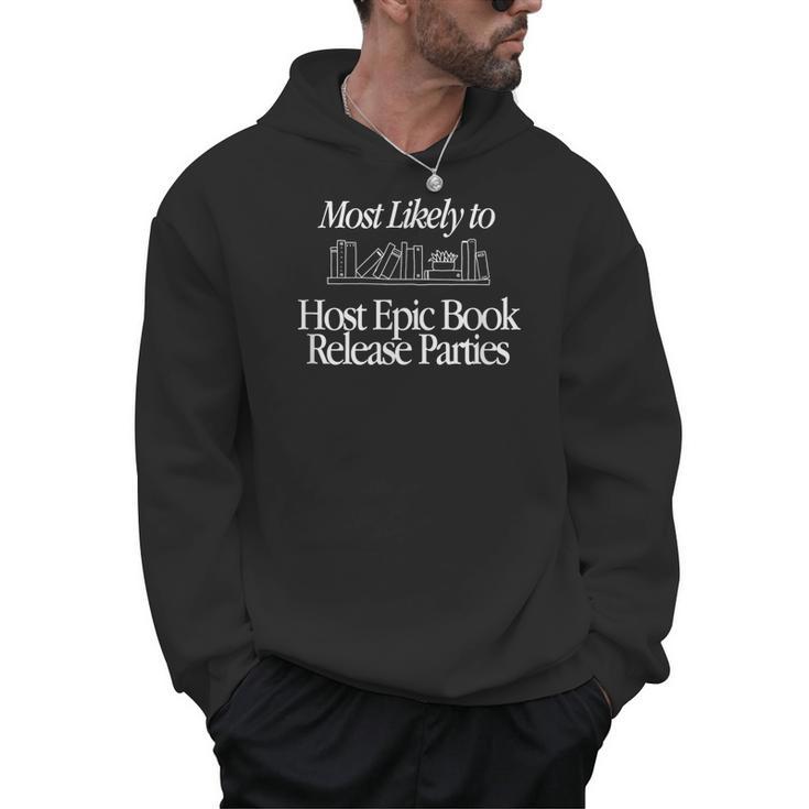 Most Likely To Host Epic Book Release Parties Book Club Men Hoodie