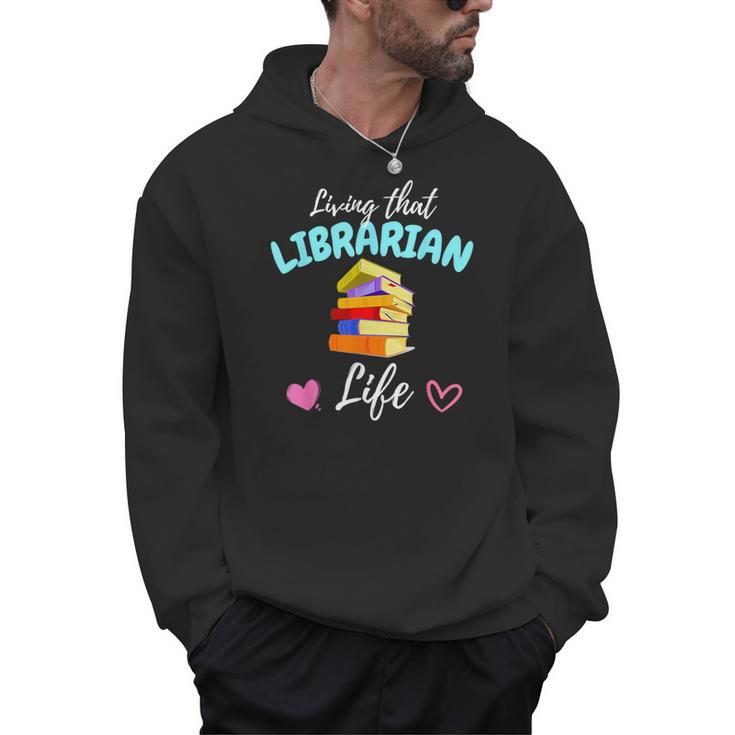 Living That Librarian Life Library Book Lover Men Hoodie