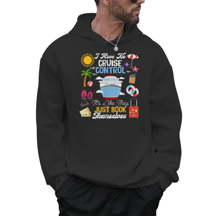 I Have No Cruise Control-It’s Like They Just Book Themselves Men Hoodie