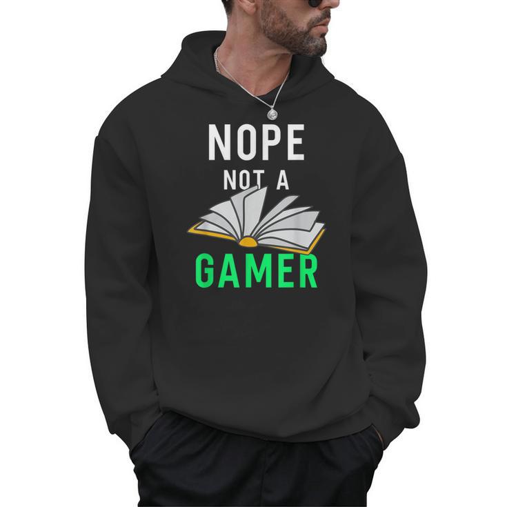 Nope Not a Gamer Bookworm Reader Book Lover For Teens Moms Men Hoodie