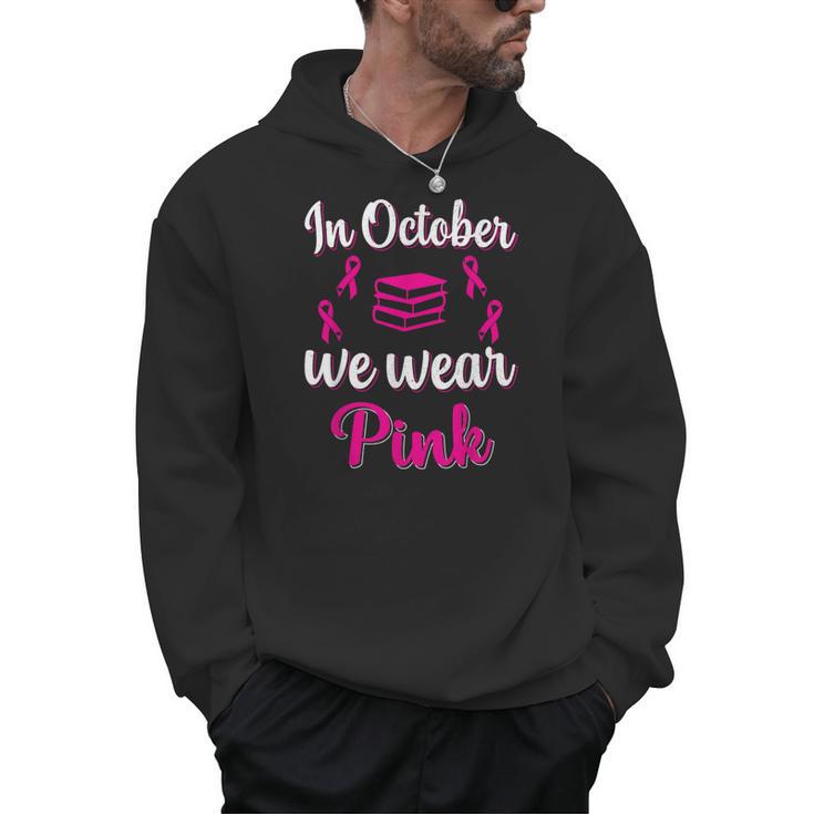 In October We Wear Pink Breast Cancer Awareness Books Lover Men Hoodie