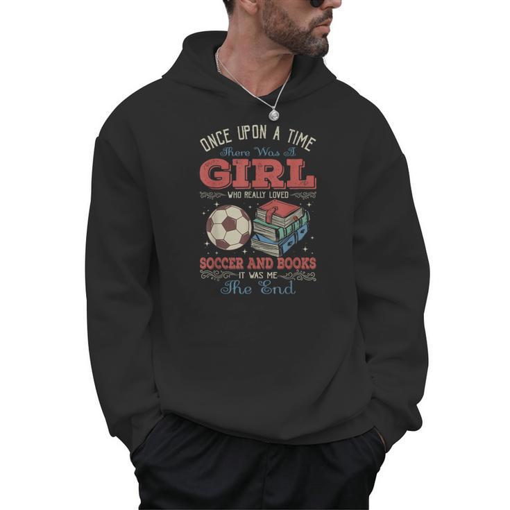 Once Upon A Time There Was A Girl Loved Soccer And Books Men Hoodie