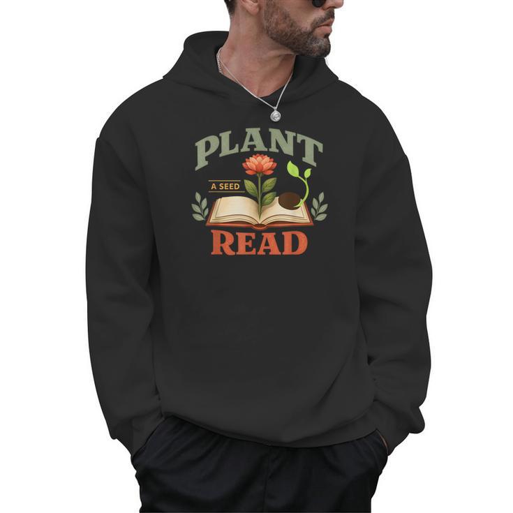 Plant a Seed Read Reader Book Library Mom Dad Summer Men Hoodie