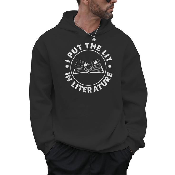 I Put The Lit In Literature English Teacher Book Reader Men Hoodie