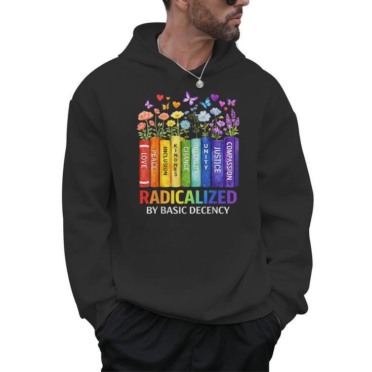 Radicalized By Basic Decency Books Rainbow LGBT Floral Women Men Hoodie