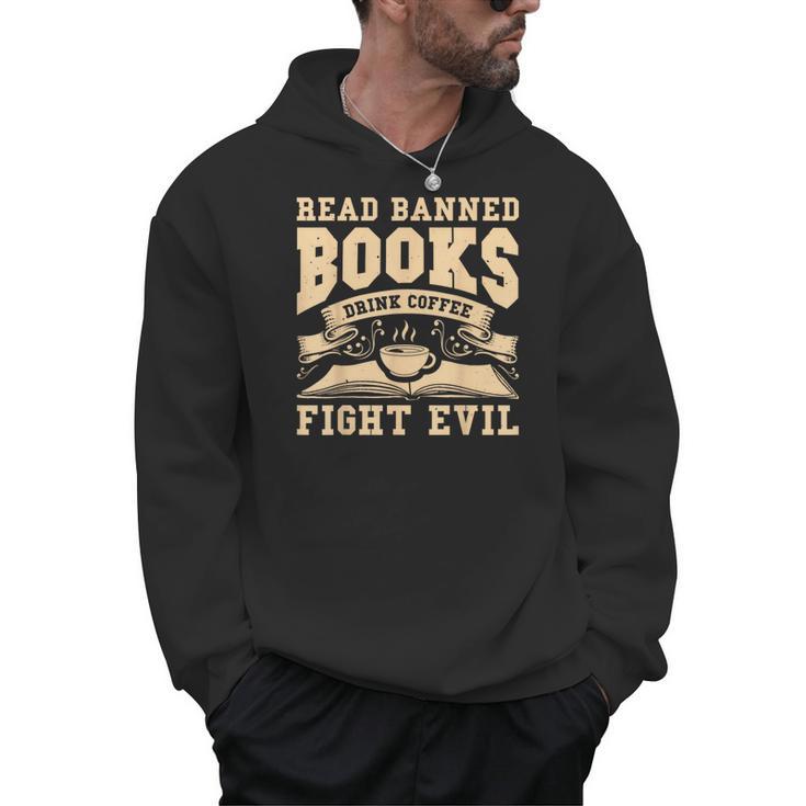 Read Banned Books Drink Coffee Fight Evil Men Hoodie