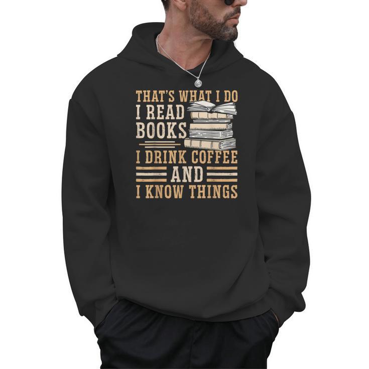 I Read Books I Drink Coffee And I Know Things Men Hoodie