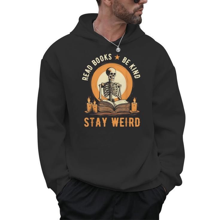 Read Books Be Kind Stay Weird Skeleton Reading Goth Bookish Men Hoodie