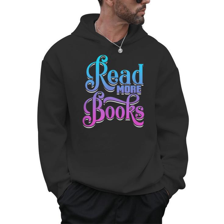 Read More Books Reading Bookworm Book Reader Teacher Men Women Kids Men Hoodie