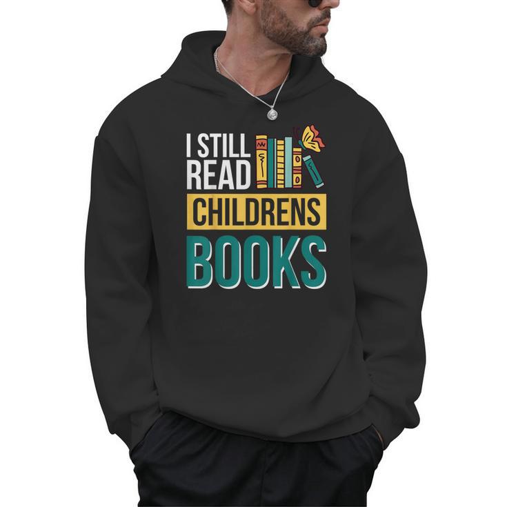 I Still Read Childrens Books Bibliophile Reader Men Hoodie