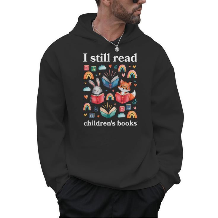 I Still Read Children’s Books Books Lover Reading Men Hoodie