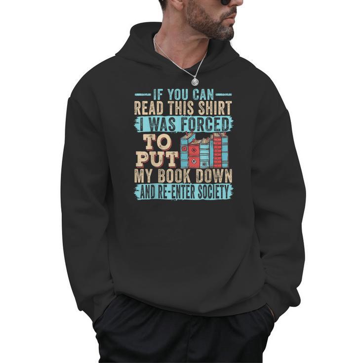 If You Can Read This I Was Forced To Put My Book Down Men Hoodie