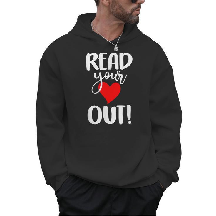 Read Your Heart Out Book Reading For Women & Men Men Hoodie