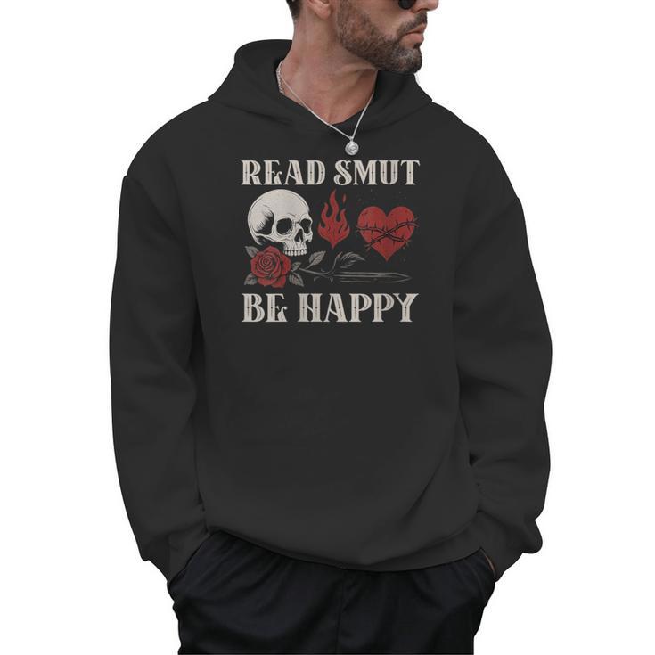 Read Smut Be Happy Dark Romance Merch Smutt Book Lover Women Men Hoodie