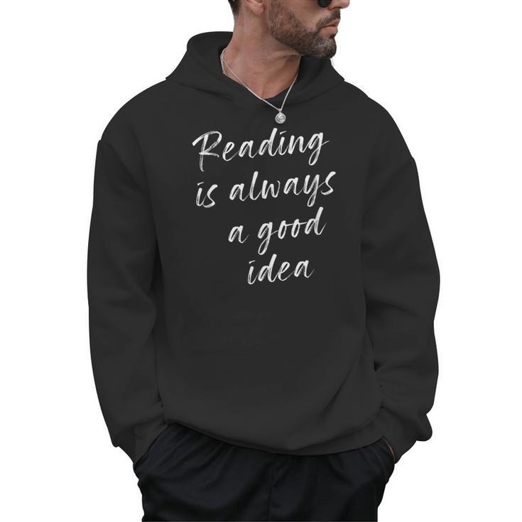 Reading Is Always A Good Idea Book Fiction Lover Men Hoodie