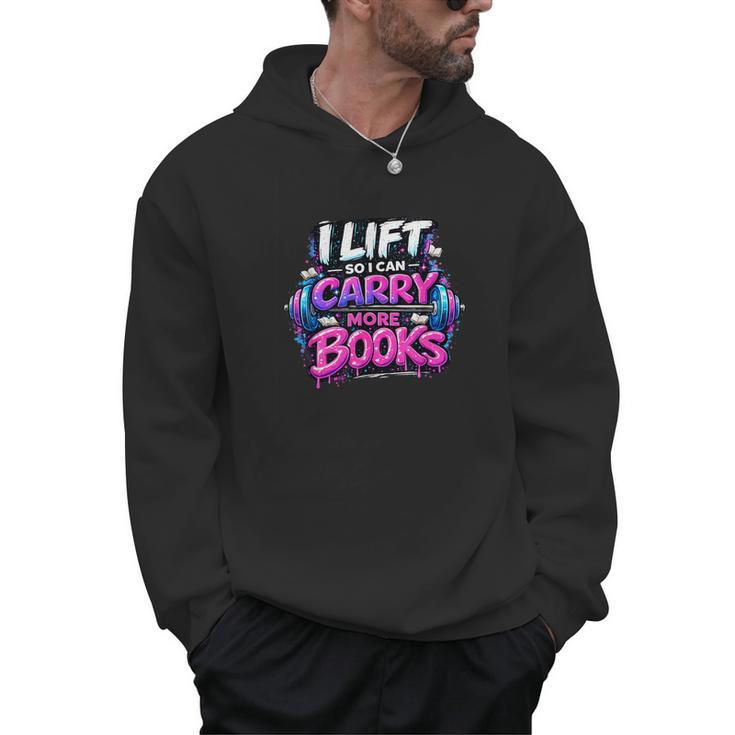 Reading Meme I Lift So I Can Carry More Books Men Hoodie