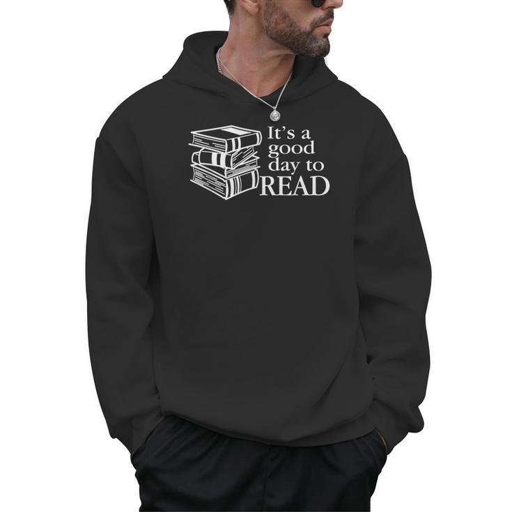 Reading Men Women Kids Books It's A Good Day To Read Men Hoodie
