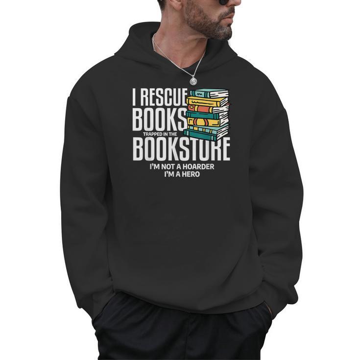 I Rescue Books Trapped Bookstore Book Reader Bookworm Men Hoodie
