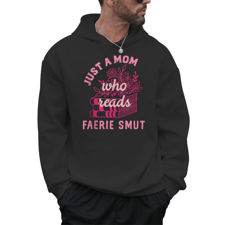 Romantasy Merch Just A Mom Reads Fairy Smut Spicy Book Lover Men Hoodie