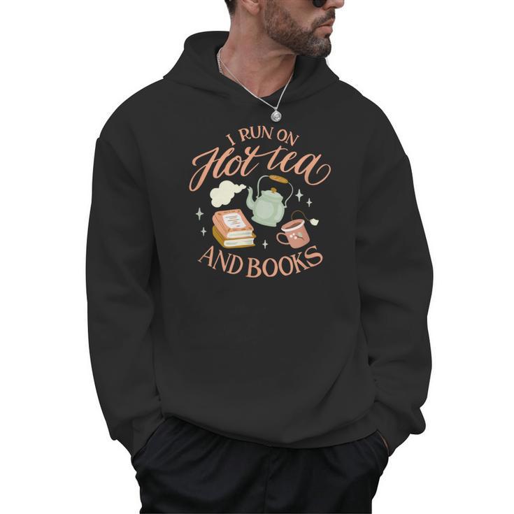 I Run ON HOT Tea & Books Reader Reading Meme Men Hoodie
