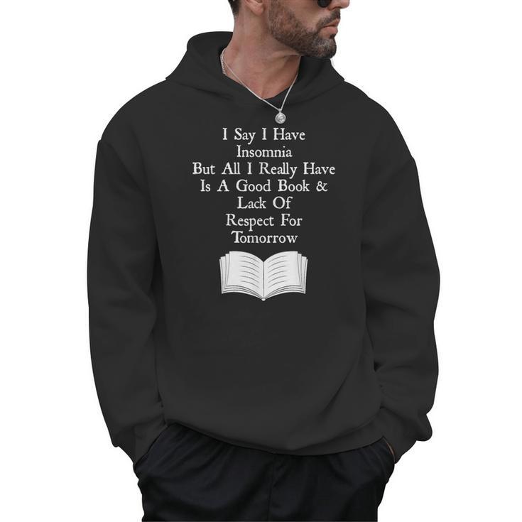 I Say I Have Insomnia But All I Have Is A Good Book Men Hoodie