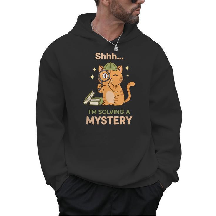 Shhh I'm Solving A Mystery Cat Detective Book Lover Men Hoodie