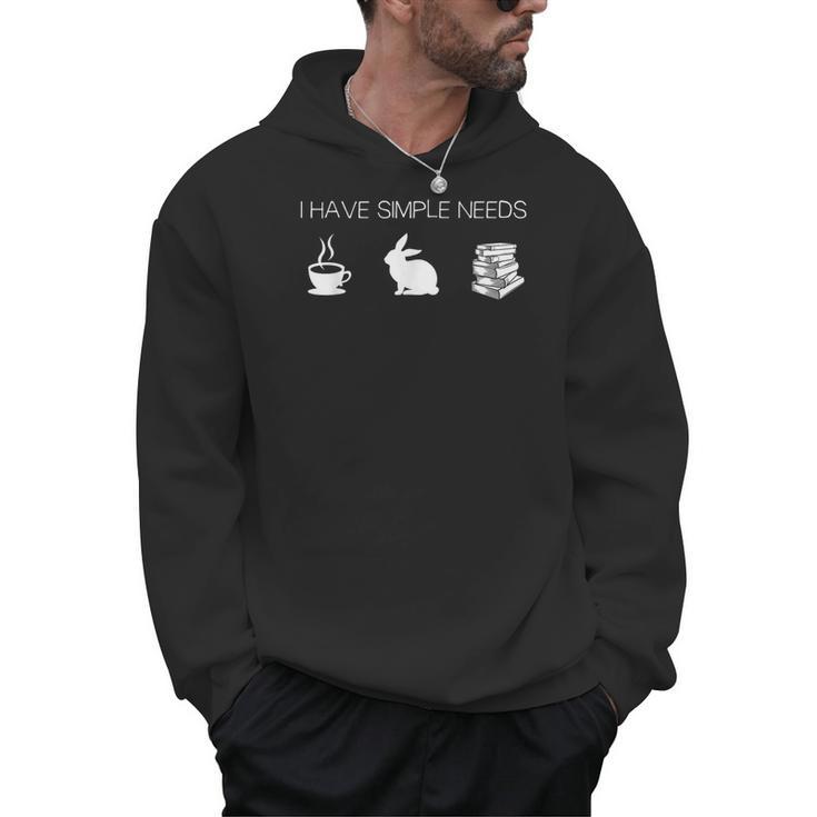 I Have Simple Needs Bunny Coffee Rabbit Books Men Hoodie