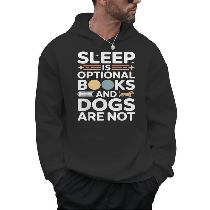 Sleep Is Optional Books And Dogs Are Not Reading Men Hoodie
