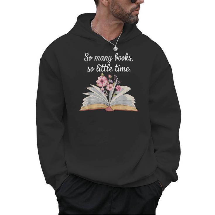 So Many Books Little Time Loves To Read Books Bookworm Men Hoodie