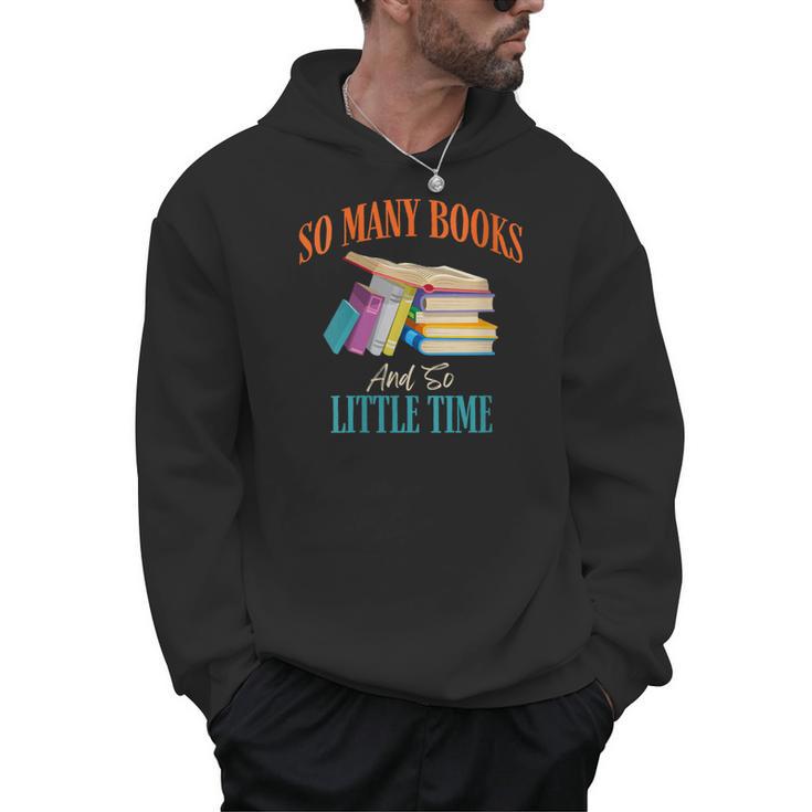 So Many Books And So Little Time Reading Book Lover Men Hoodie