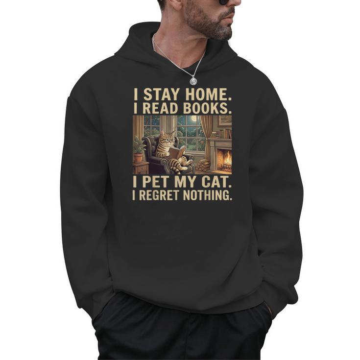 I Stay Home I Read Books I Pet My Cat I Regret Nothing Cat Men Hoodie