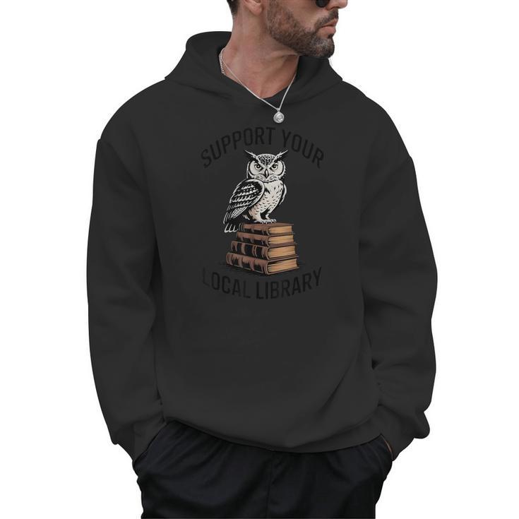 Support Your Local Library Reading For Book Lovers Readers Men Hoodie