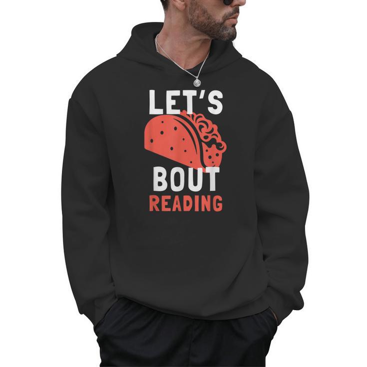 Lets Taco Bout Reading For Book Lover Reading Teacher For Men Women Kids Men Hoodie